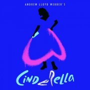 Andrew Lloyd Webber - Andrew Lloyd Webber’s “Cinderella” (Original Album Cast Recording) (2021) [Hi-Res]