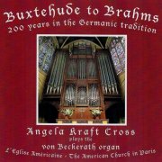 Angela Kraft Cross - Buxtehude to Brahms: 200 Years in the Germanic Tradition (2007)
