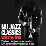 Nu Jazz Classics, Vol. 2 (The Best Club Jazz Tracks Blended With Contemporary Electronic Music) (2014)