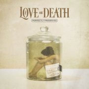 Love And Death - Perfectly Preserved (2021)