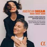 Ludmila Berlinskaya, Arthur Ancelle, Orchestre Victor Hugo, Jean-François Verdier & Laurent Comte - American Dream (2025) [Hi-Res]