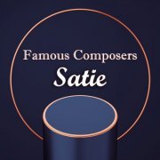 VA - Famous Composers: Satie (2021)
