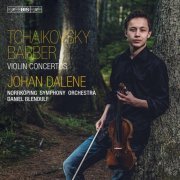 Johan Dalene - Tchaikovsky & Barber: Violin Concertos (2019) [Hi-Res]