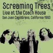 Screaming Trees - Live at the Coach House, San Juan Capistrano, California 1993 (2024)