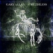 Gary Allan - Ruthless (2021) [Hi-Res]