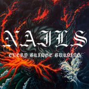 Nails - Every Bridge Burning (2024) Hi-Res