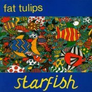 Fat Tulips - Starfish (1994)