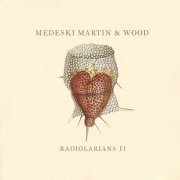 Medeski Martin & Wood - Radiolarians II (2009) 320 kbps+CD Rip