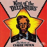 Charley Patton - King of the Delta Blues (1991)