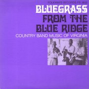 Various Artists - Bluegrass From the Blue Ridge: A Half Century of Change: Country Band Music of Virginia (1967) [Hi-Res]