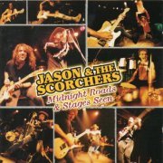 Jason & The Scorchers - Midnight Roads And Stages Seen - 2CD (1998)