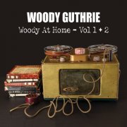 Woody Guthrie - Woody At Home - Vol 1 + 2 (2025) [Hi-Res]