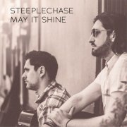 Steeplechase - May It Shine (2022)