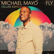Michael Mayo - Fly (Deluxe Edition) (2025) [Hi-Res]