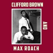 Clifford Brown and Max Roach - Clifford Brown & Max Roach (Bonus Track Version) (1954/2016)