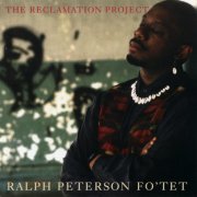 Ralph Peterson, Ralph Peterson Fo’tet - The Reclamation Project (1995)