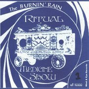 The Burnin Rain - Ritual Medicine Show (1996)