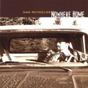 Dan Reynolds - Nowhere Home (2008)