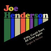 Joe Henderson - If We Could Start All Over Again: Singles & Rarities (1963) [Hi-Res]