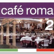 VA - Café Roma Vol. 2 - An Italian Jazz & Lounge Experience [2CD Set] (2004)