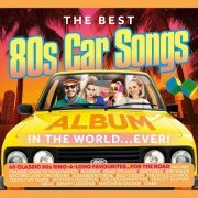 VA - The Best 80s Car Songs Album In The World... Ever! (2021)
