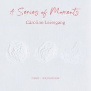 Caroline Leisegang - A Series of Moments (2020) [Hi-Res]