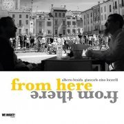 Alberto Braida, Giancarlo Nino Locatelli - From here from there (2021)