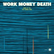 Work Money Death - People of the Fast Flowing River (2024) [Hi-Res]