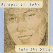 Bridget St. John - Take The 5ifth (1995)