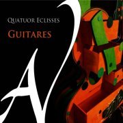 Quatuor Eclisses - Guitares (2013) [Hi-Res]