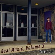 Robert Janz - Real Music, Vol. 3 (2021)