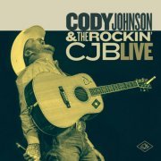 Cody Johnson - Cody Johnson & The Rockin’ CJB Live (2022) [Hi-Res]