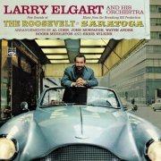 Larry Elgart - Larry Elgart And His Orchestra. New Sounds At The Roosvelt / Music From The Broadway Hit Production Saratoga (2017) flac