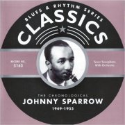 Johnny Sparrow - Blues & Rhythm Series 5163: The Chronological Johnny Sparrow 1949-1955 (2005)