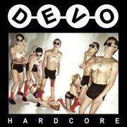 Devo - Hardcore (Collector's Edition) (2013)