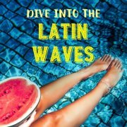 VA - Dive Into the Latin Waves (2020)