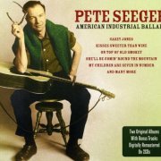 Pete Seeger - American Industrial Ballads (2009)