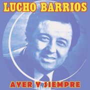 Lucho Barrios - Ayer y Siempre (2026)