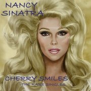 Nancy Sinatra - Cherry Smiles - The Rare Singles (2009)