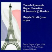 Angela Kraft Cross - French Romantic Organ Favorites: A Souvenir Collection (2002)