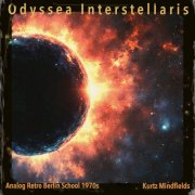 Kurtz Mindfields - Odyssea Interstellaris (Analog Retro Berlin School 1970s) (2025)