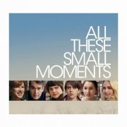 VA - All These Small Moments (Original Motion Picture Soundtrack) (2019)