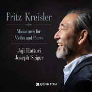 Joji Hattori, Joseph Seiger - Fritz Kreisler - Miniatures for Violin and Piano (2026)