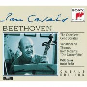 Pablo Casals, Rudolf Serkin - Beethoven: The Complete Cello Sonatas & Variations on Die Zauberflöte Themes (1993)