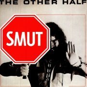 The Other Half - Smut (1979/1999)