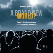 Giovanni D'aquila, Gaetano Randazzo FAME's Studio Orchestra - A Brand New World? (2022) [Hi-Res]