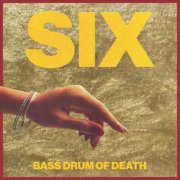 Bass Drum Of Death - Six (2025) [Hi-Res]