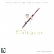 Pascal Gallois - Dialogues: Kurtag, Boulez, Schoeller (2002)