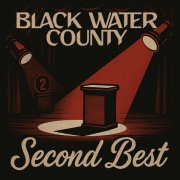 Black Water County - Second Best (2026) Hi Res