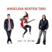 Angelina Hunter Trio - Let it Slide (2023) [Hi-Res]